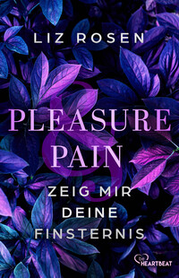 Vorderes Coverbild Pleasure and Pain - Zeig mir deine Finsternis