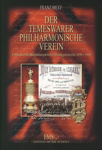 Vorderes Coverbild Der Temeswarer Philharmonische Verein. Eine Chronik südosteuropäischer Musikgeschichte 1850-1950