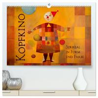 Vorderes Coverbild Kopfkino - Surreal in Form und Farbe (hochwertiger Premium Wandkalender 2025 DIN A2 quer), Kunstdruck in Hochglanz