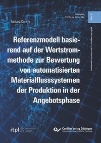 Vorderes Coverbild Referenzmodell basierend auf der Wertstrommethode zur Bewertung von automatisierten Materialflusssystemen der Produktion in der Angebotsphase