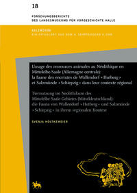 Vorderes Coverbild L'usage des ressources animales au Néolithique en Mittelelbe-Saale (Allemagne centrale): la faune des enceintes de Wallendorf "Hutberg" et Salzmünde "Schiepzig" dans leur contexte régional (Forschungsberichte des Landesmuseums für Vorgeschichte Halle 18)