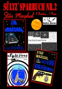 Vorderes Coverbild Sültz' Sparbuch Nr.2 - Weltraum-Polizei - Star Marshal - Police in the Universe - Gefahr aus dem Omnium - Texitron-Strahlen bedrohen die Erde