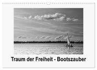 Vorderes Coverbild Traum der Freiheit - Bootszauber (Wandkalender 2025 DIN A3 quer), CALVENDO Monatskalender
