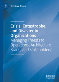 Vorderes Coverbild Crisis, Catastrophe, and Disaster in Organizations