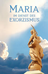Vorderes Coverbild Maria im Dienst des Exorzismus