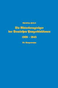 Vorderes Coverbild Die Ritterkreuzträger der Deutschen Panzerdivisionen 1939-1945