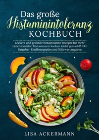 Vorderes Coverbild Das große Histaminintoleranz Kochbuch