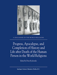 Vorderes Coverbild Progress, Apocalypse, and Completion of History and Life after Death of the Human Person in the World Religions