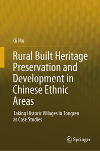 Vorderes Coverbild Rural Built Heritage Preservation and Development in Chinese Ethnic Areas