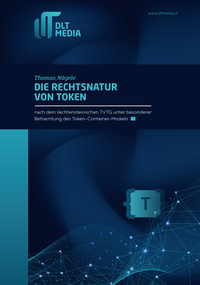 Vorderes Coverbild Die Rechtsnatur von Token nach dem liechtensteinischen TVTG unter besonderer Betrachtung des Token-Container-Modells {TCM}