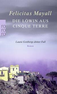 Vorderes Coverbild Die Löwin aus Cinque Terre: Laura Gottbergs dritter Fall
