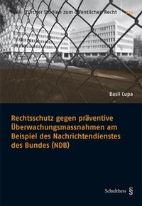 Vorderes Coverbild Rechtsschutz gegen präventive Überwachungsmassnahmen am Beispiel des Nachrichtendienstes des Bundes (NDB)