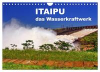 Vorderes Coverbild Itaipu - das Wasserkraftwerk (Wandkalender 2025 DIN A4 quer), CALVENDO Monatskalender