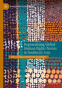 Vorderes Coverbild Regionalizing Global Human Rights Norms in Southeast Asia