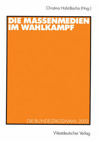 Vorderes Coverbild Die Massenmedien im Wahlkampf