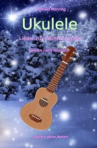 Vorderes Coverbild Ukulele – Lieder zur Weihnachtszeit