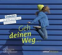 Vorderes Coverbild Geh deinen Weg... Gedanken für große Sprünge und kleine Schritte.