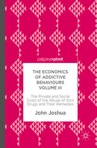 Vorderes Coverbild The Economics of Addictive Behaviours Volume III
