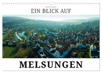 Vorderes Coverbild Ein Blick auf Melsungen (Wandkalender 2025 DIN A3 quer), CALVENDO Monatskalender