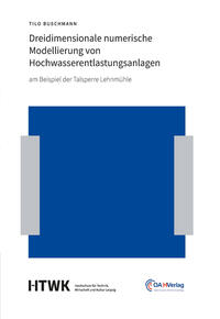 Vorderes Coverbild Dreidimensionale numerische Modellierung von Hochwasserentlastungsanlagen