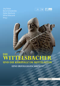 Vorderes Coverbild Die Wittelsbacher und die Kurpfalz im Mittelalter
