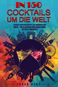 Vorderes Coverbild In 150 Cocktails um die Welt