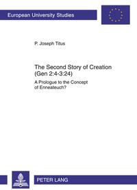 Vorderes Coverbild The Second Story of Creation (Gen 2:4-3:24)