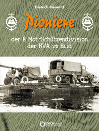 Vorderes Coverbild Pioniere der 8. Mot.-Schützendivision der NVA im Bild