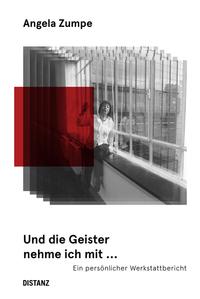 Vorderes Coverbild Und die Geister nehme ich mit ... ein persönlicher Werkstattbericht