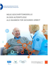 Vorderes Coverbild Neue Geschäftsmodelle in der Altenpflege als Rahmenplan für gesunde Arbeit