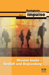 Vorderes Coverbild Mission heute - Gestalt und Begründung