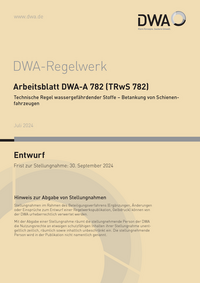 Vorderes Coverbild Arbeitsblatt DWA-A 782 (TRwS 782) Technische Regel wassergefährdender Stoffe – Betankung von Schienenfahrzeugen (Entwurf)