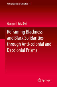 Vorderes Coverbild Reframing Blackness and Black Solidarities through Anti-colonial and Decolonial Prisms