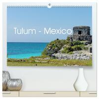 Vorderes Coverbild Tulum - Mexico (hochwertiger Premium Wandkalender 2025 DIN A2 quer), Kunstdruck in Hochglanz