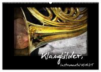 Vorderes Coverbild Klangbilder Instrumental-KUNST (Wandkalender 2025 DIN A2 quer), CALVENDO Monatskalender