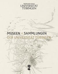 Vorderes Coverbild Museen und Sammlungen der Universität Tübingen