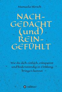 Vorderes Coverbild NACH-GEDACHT (und) REIN-GEFÜHLT
