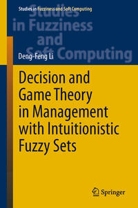 Vorderes Coverbild Decision and Game Theory in Management With Intuitionistic Fuzzy Sets