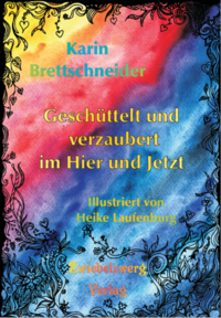 Vorderes Coverbild Geschüttelt und Verzaubert im Hier und Jetzt
