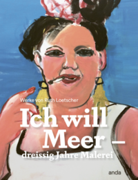 Vorderes Coverbild Ich will Meer – dreissig Jahre Malerei