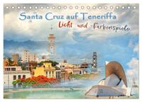 Vorderes Coverbild Santa Cruz auf Teneriffa - Licht und Farbenspiele (Tischkalender 2026 DIN A5 quer), CALVENDO Monatskalender