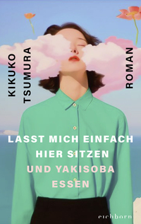 Vorderes Coverbild Lasst mich einfach hier sitzen und Yakisoba essen