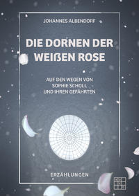 Vorderes Coverbild Die Dornen der Weißen Rose