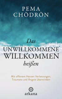 Vorderes Coverbild Das Unwillkommene willkommen heißen