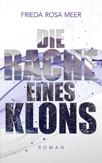 Vorderes Coverbild Die Rache eines Klons