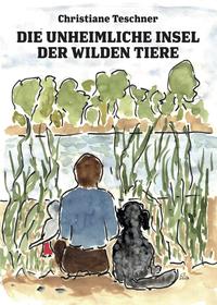 Vorderes Coverbild Die unheimliche Insel der wilden Tiere