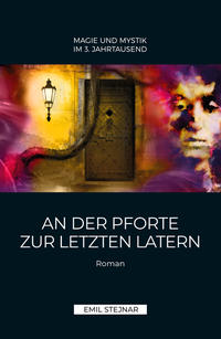 Vorderes Coverbild An der Pforte zur letzten Latern | MAGIE UND MYSTIK IM 3. JAHRTAUSEND