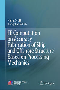 Vorderes Coverbild FE Computation on Accuracy Fabrication of Ship and Offshore Structure Based on Processing Mechanics