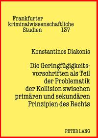 Vorderes Coverbild Die Geringfügigkeitsvorschriften als Teil der Problematik der Kollision zwischen primären und sekundären Prinzipien des Rechts