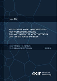 Vorderes Coverbild Weiterentwicklung experimenteller Methoden zur Ermittlung thermodynamischer Werkstoffdaten von Lithium-Ionen-Batterien